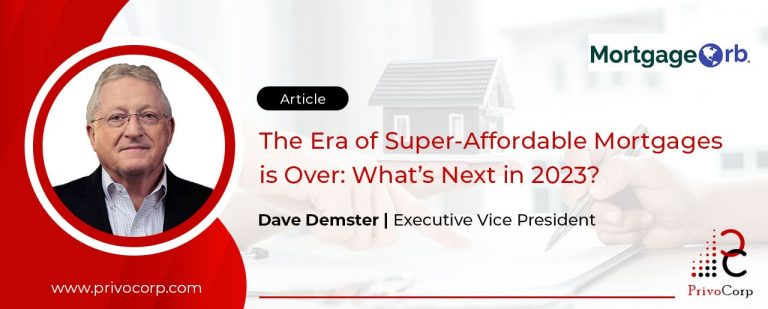 The Era of Super-Affordable Mortgages is Over - What’s Next in 2023?