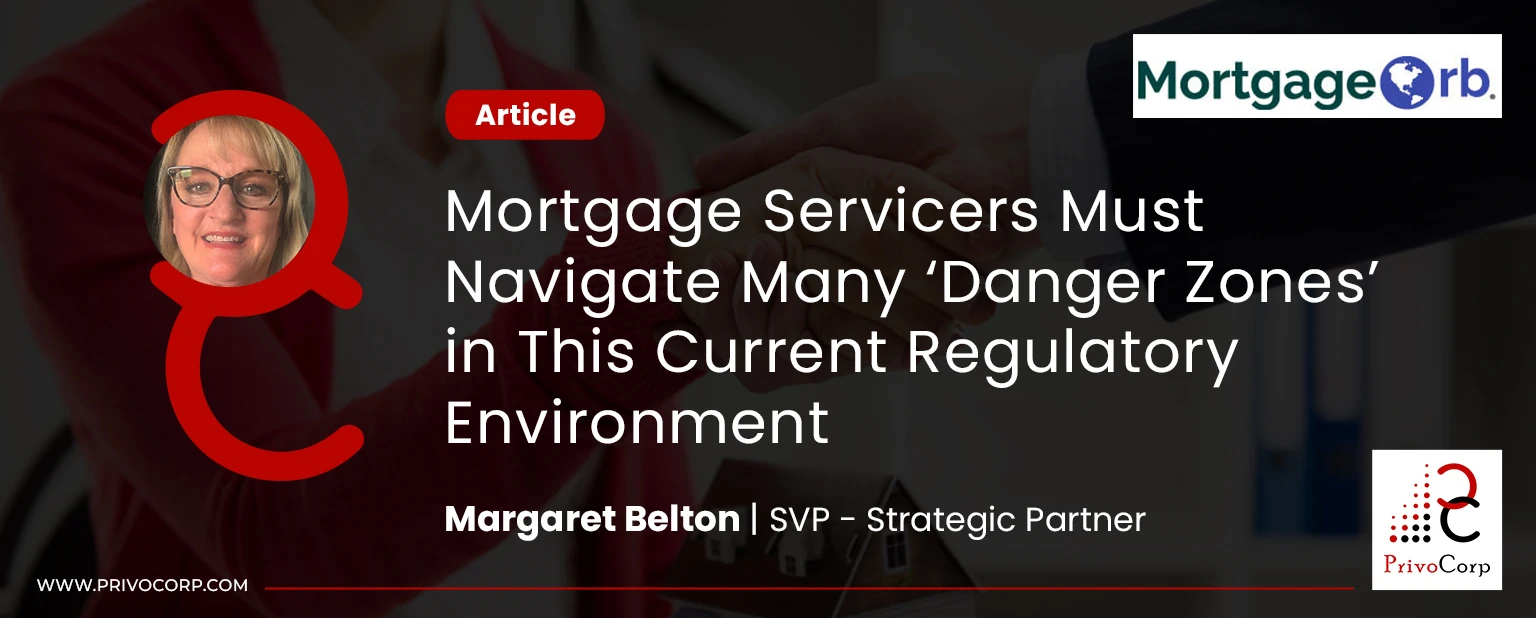 Mortgage Servicers Must Navigate Many Danger Zones in This Current Regulatory Environment